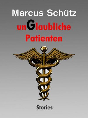 cover image of unGlaubliche Patienten
